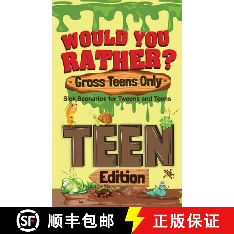 预订 Would You Rather? Gross Teens Only: Sick Scenarios for Tweens and Teens [9781649430571]