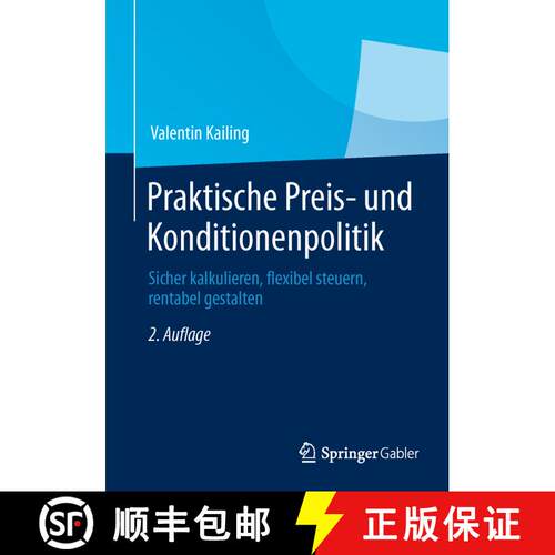 【3-4周达】Praktische Preis- und Konditionenpolitik: Sicher kalkulieren, flexibel steuern, rentabel g... [9783658032845]