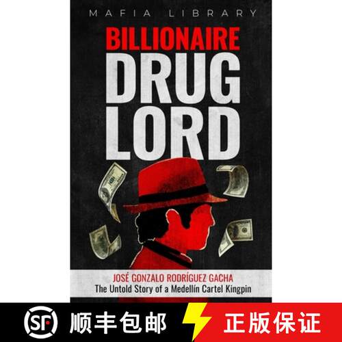 【3-4周达】Billionaire Drug Lord - José Gonzalo Rodríguez Gacha: The Untold Story of a Medellín Ca... [9781917077279]