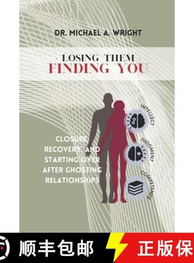 【3-4周达】Losing Them, Finding You: Closure, Recovery, and Starting Over after Ghosting Relationships [9781943616770]