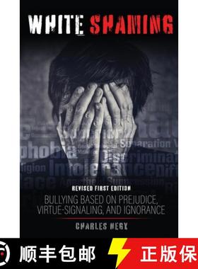 【3-4周达】White Shaming: Bullying Based on Prejudice, Virtue-Signaling, and Ignorance: Bullying Base... [9781792407857]