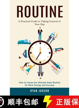 预订 Routine: A Practical Guide to Taking Control of Your Day (How to Create the Ultimate Daily Routi... [9781775261940]