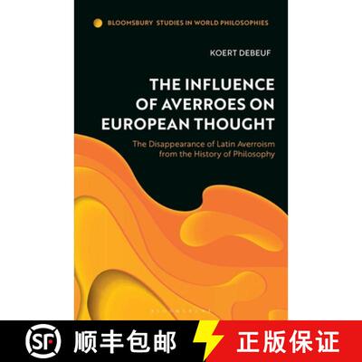 【3-4周达】The Influence of Averroes on European Thought: The Disappearance of Latin Averroism from t... [9781350460621]