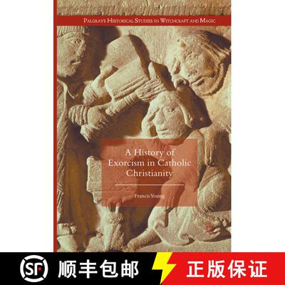 【3-4周达】A History of Exorcism in Catholic Christianity (Softcover reprint of the original 1st ed. ... [9783319804910]