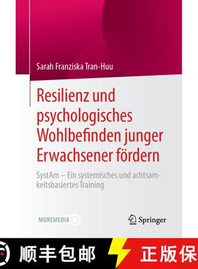 【3-4周达】Resilienz und psychologisches Wohlbefinden junger Erwachsener fördern: SystAm - Ein syste... [9783658469641]