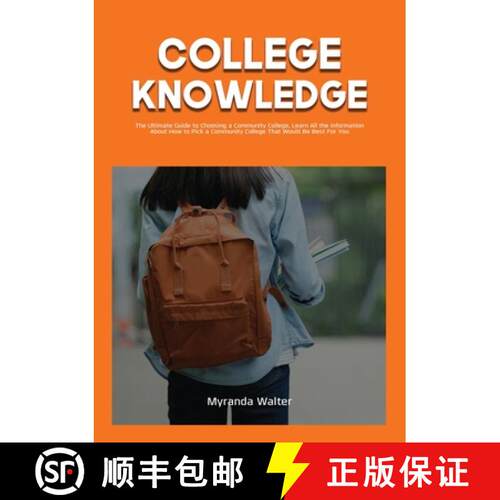 【3-4周达】College Knowledge: The Ultimate Guide to Choosing a Community College, Learn All the Infor... [9786069837245]