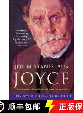 【3-4周达】John Stanislaus Joyce: The Voluminous Life and Genius of James Joyce's Father [9780007291953]