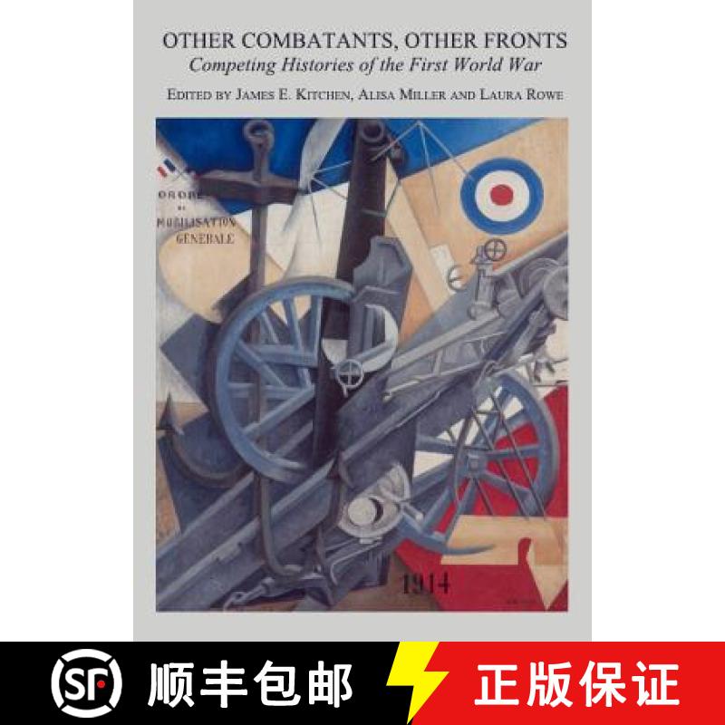 预订 Other Combatants, Other Fronts: Competing Histories of the First World War [9781443827379]