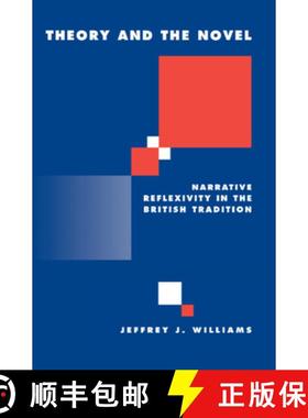 【3-4周达】Theory and the Novel: Narrative Reflexivity in the British Tradition - Theory and the Nove... [9780521430395]