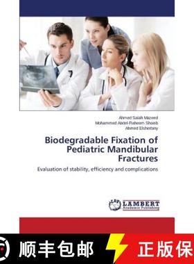 预订 Biodegradable Fixation of Pediatric Mandibular Fractures [9783659812934]