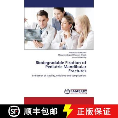 预订 Biodegradable Fixation of Pediatric Mandibular Fractures [9783659812934]
