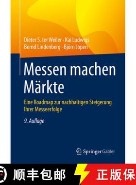 【3-4周达】Messen Machen Märkte: Eine Roadmap Zur Nachhaltigen Steigerung Ihrer Messeerfolge [9783658085889]