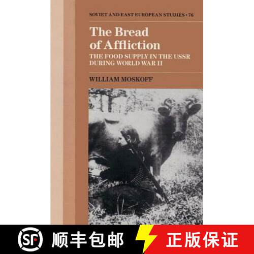 【3-4周达】精装 Bread of Affliction: The Food Supply in the USSR during World War II - The Bread of A... [9780521374996]