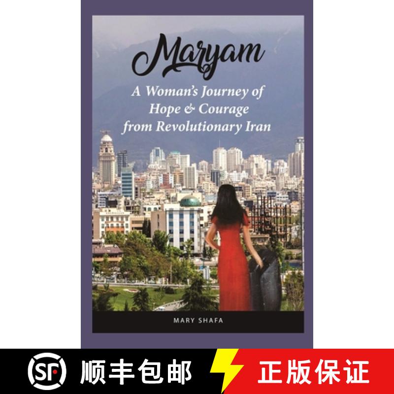 【3-4周达】Maryam: A Woman's Journey of Hope & Courage from Revolutionary Iran [9780578748269]