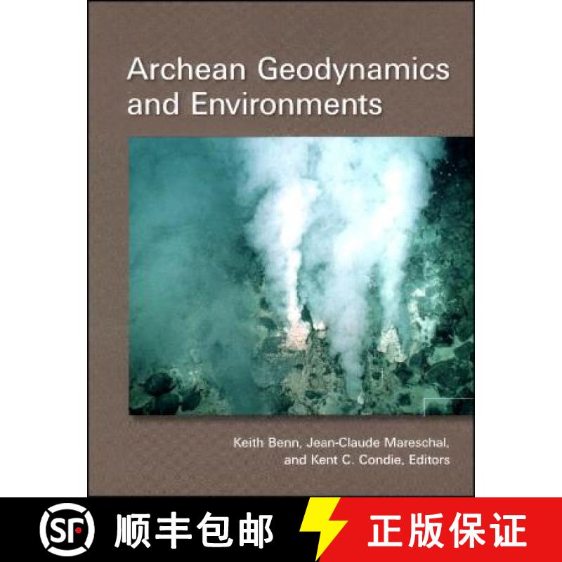 【3-4周达】Archean Geodynamics And Environments, Geophysical Monograph 164 [Wiley地球科学] [9780875904290]