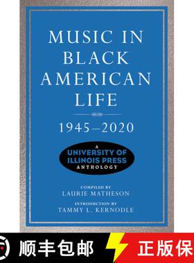【3-4周达】Music in Black American Life, 1945–2020 – A University of Illinois Press Anthology [9780252086663]