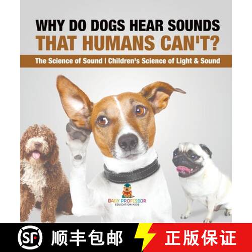 【3-4周达】精装 Why Do Dogs Hear Sounds That Humans Can't? - The Science of Sound | Children's Scienc... [9798869417817]