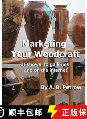 预订 Marketing Your Woodcraft: at shows, to galleries, and on the internet! [9780965519397]