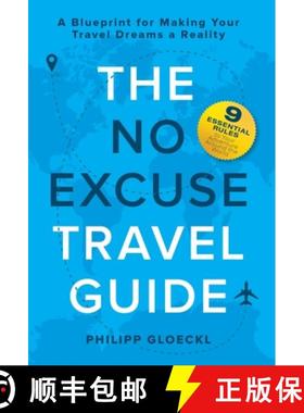 【3-4周达】The NO EXCUSE Travel Guide: A Blueprint for Making Your Travel Dreams a Reality [9781735645315]