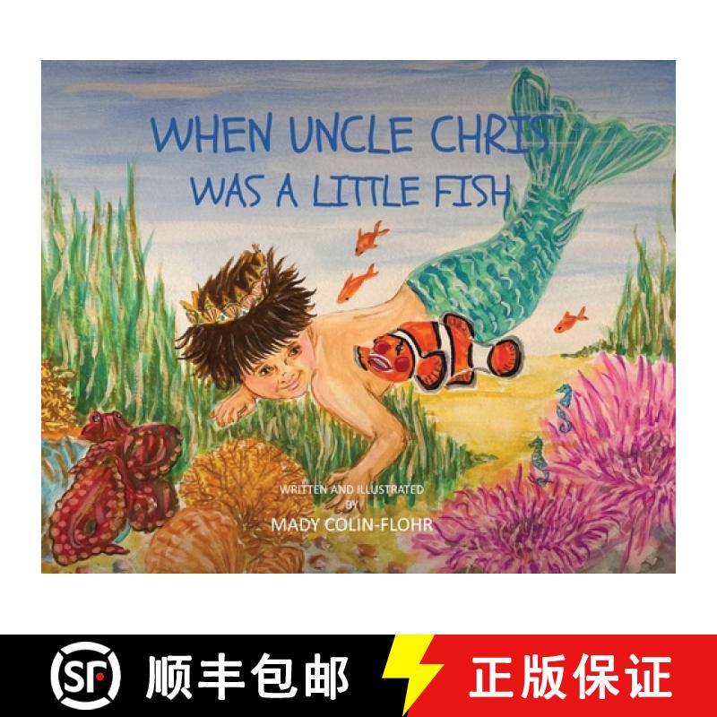 【2-3周达】When Uncle Chris Was A Little Fish [9781916626645]