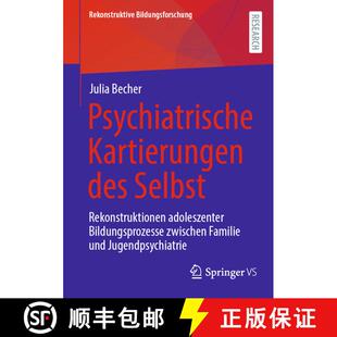 【3-4周达】Psychiatrische Kartierungen des Selbst : Rekonstruktionen adoleszenter Bildungsprozesse zw... [9783658428075]