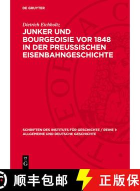 预订 Junker Und Bourgeoisie VOR 1848 in Der Preussischen Eisenbahngeschichte [9783112720462]