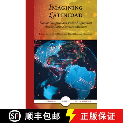 预订 精装 Imagining Latinidad: Digital Diasporas and Public Engagement Among Latin American Migrants [9789004519657]