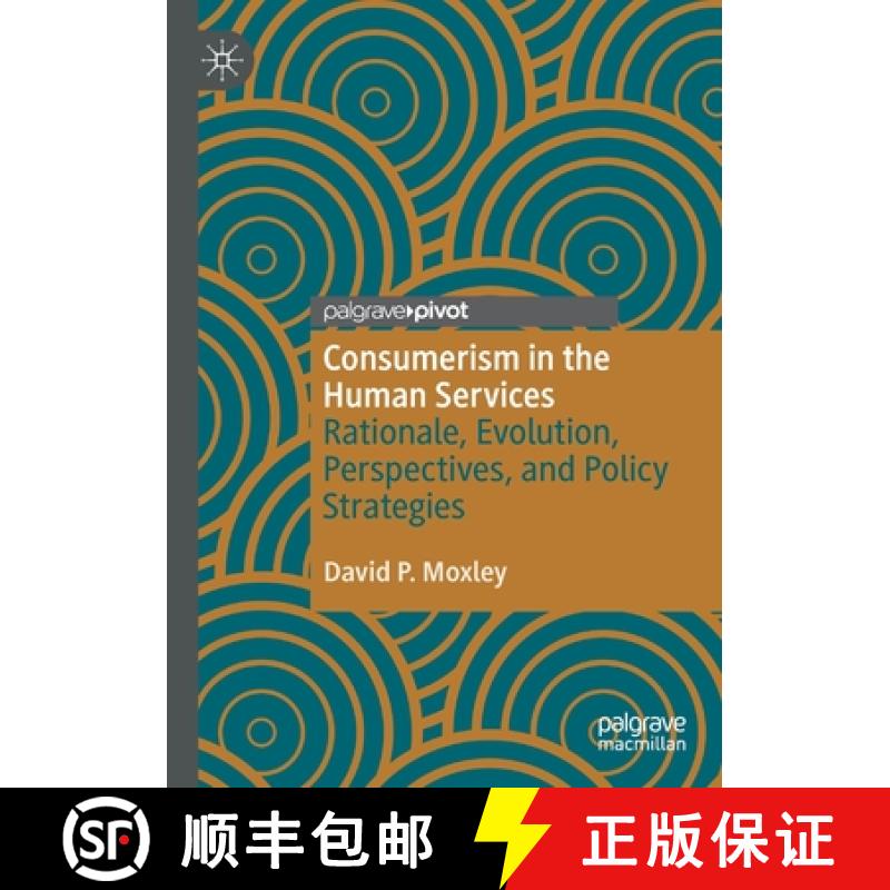 【3-4周达】Consumerism in the Human Services : Rationale, Evolution, Perspectives, and Policy Strategies [9789811671944]
