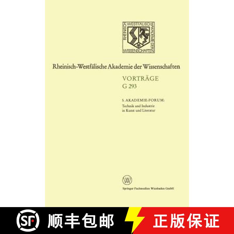 【3-4周达】5. Akademie-Forum Technik Und Industrie in Kunst Und Literatur: 312. Sitzung Am 24. Juni 1... [9783531072937]