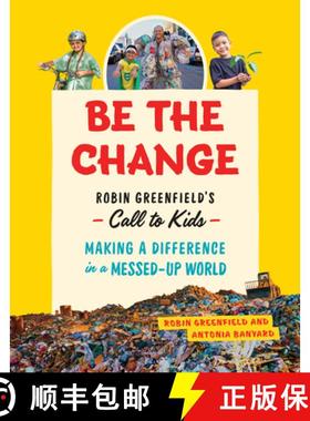 Be the Change: Rob Greenfield's Call to Kids - Making a Difference in a Messed-Up World [9781771645911]