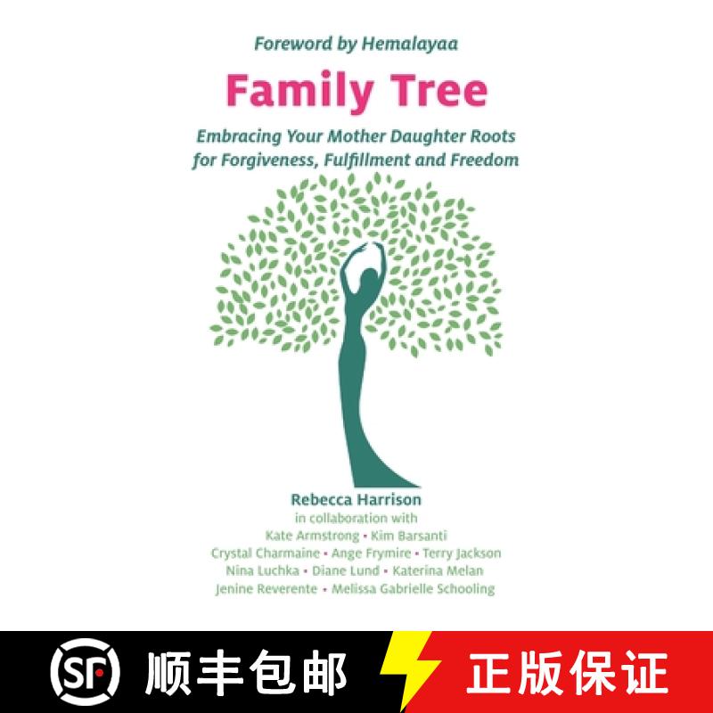 【2-3周达】Family Tree: Embracing Your Mother Daughter Roots for Forgiveness, Fulfillment and Freedom [9781999076924]