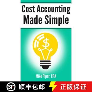 【3-4周达】Cost Accounting Made Simple: Cost Accounting Explained in 100 Pages or Less [9780997946529]