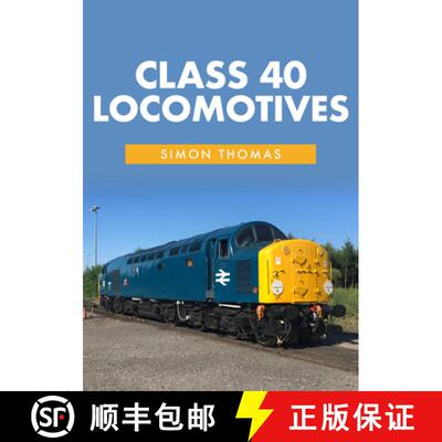 【3-4周达】Class 40 Locomotives: With the Class 40 Preservation Society [9781445661179]