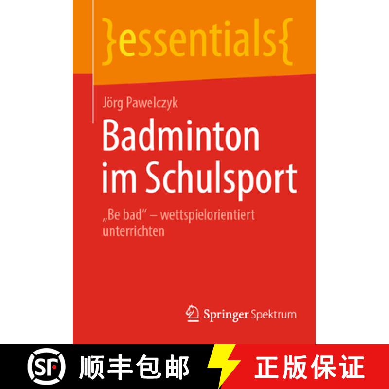 【3-4周达】Badminton im Schulsport : Be bad - wettspielorientiert unterrichten [9783662722893] - 实物图
