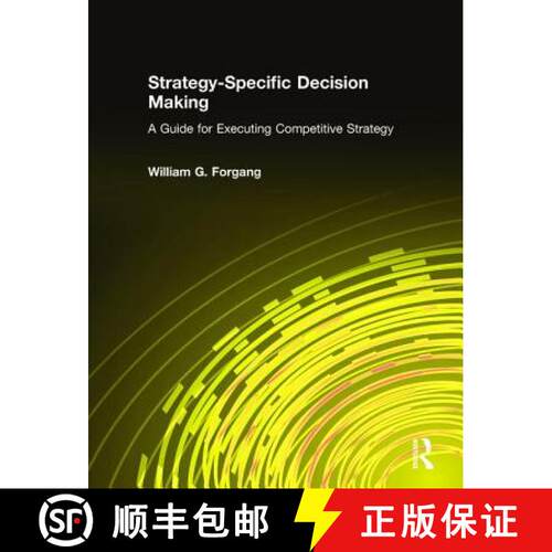 【3-4周达】精装 Strategy-Specific Decision Making: A Guide for Executing Competitive Strategy: A Guid... [9780765612885]