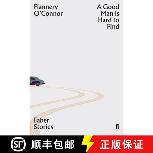 【3-4周达】Good Man is Hard to Find: Faber Stories - 'My favourite American short story writer' (Clai... [9780571351817]
