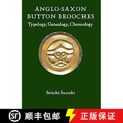 【3-4周达】Anglo–Saxon Button Brooches – Typology, Genealogy, Chronology [9781843833628]