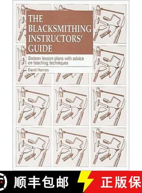 预订 Blacksmithing Instructors' Guide: Sixteen Lesson Plans with Advice on Teaching Techniques [9781853392146]
