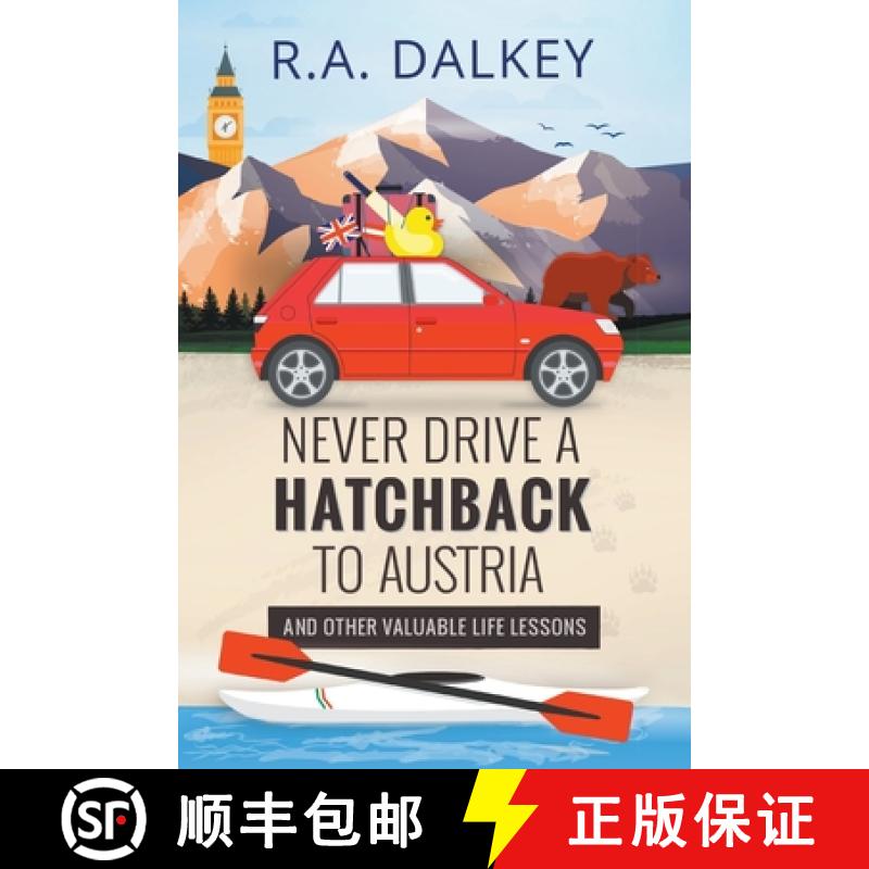 【2-3周达】Never Drive A Hatchback To Austria (And Other Valuable Life Lessons) [9781393802006]