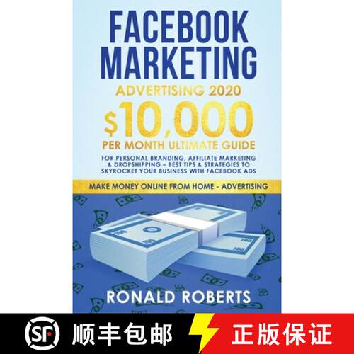 【3-4周达】Facebook Marketing Advertising: 10,000/Month Ultimate Guide for Personal Branding, Affilia... [9781951595821]