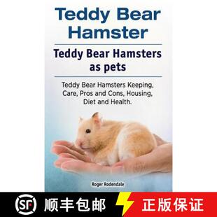 【3-4周达】Teddy Bear Hamster. Teddy Bear Hamsters as pets. Teddy Bear Hamsters Keeping, Care, Pros a... [9781912057696]