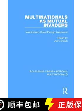 【3-4周达】Multinationals as Mutual Invaders : Intra-industry Direct Foreign Investment [9781138242869]