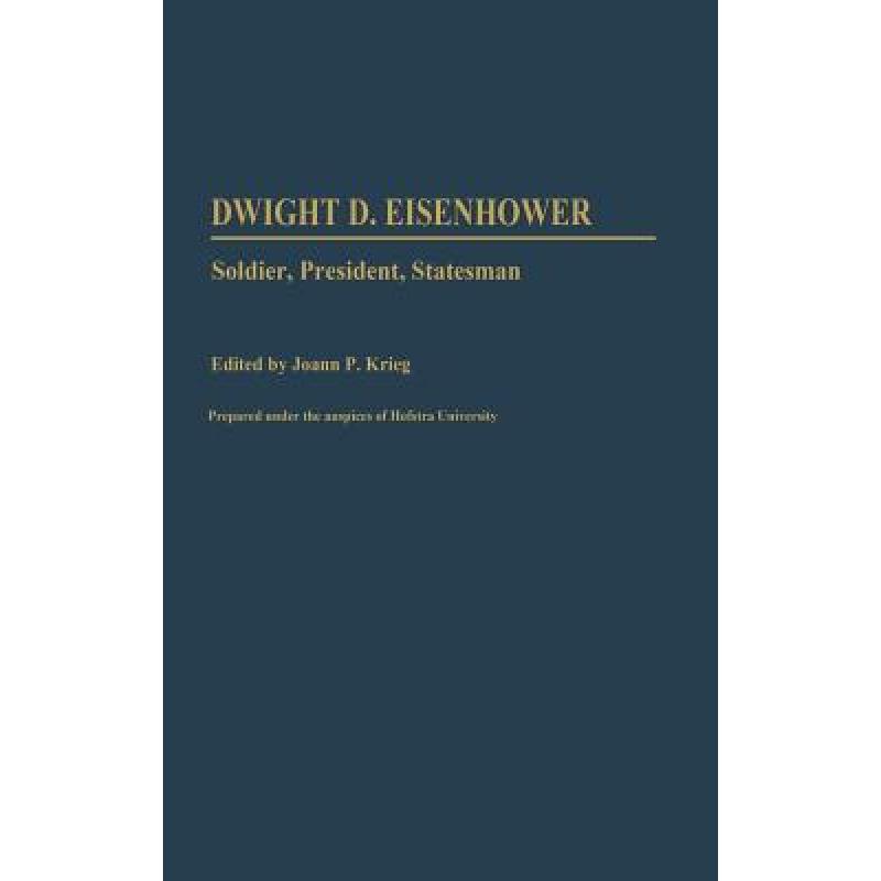 预订 dwight d. eisenhower: soldier, presi. [9780313259555]