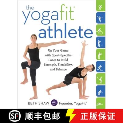 【3-4周达】The YogaFit Athlete: Up Your Game with Sport-Specific Poses to Build Strength, Flexibility... [9780804178570]