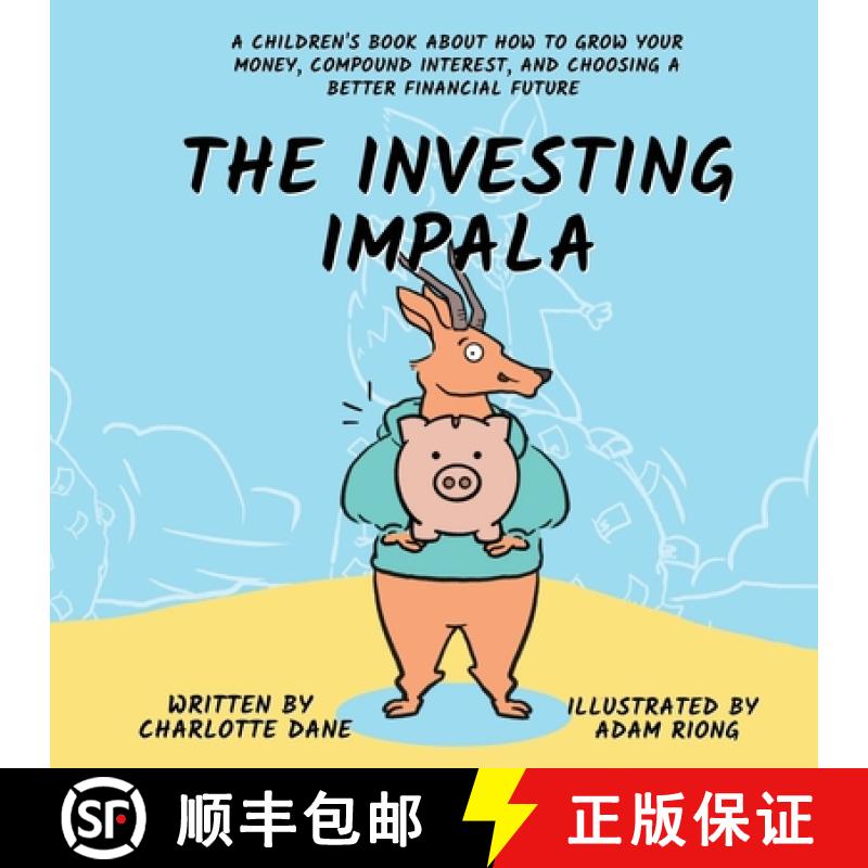 【3-4周达】The Investing Impala: A Children's Book About How to Grow Your Money, Compound Interest, a... [9781647433529]