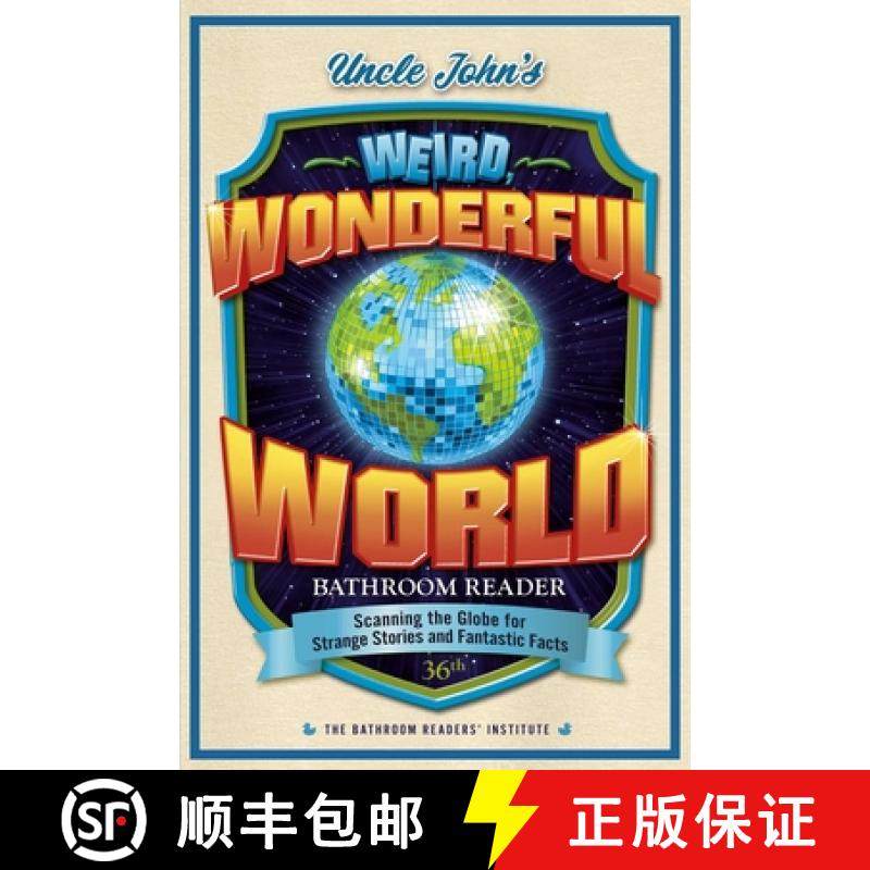 【3-4周达】Uncle John's Weird, Wonderful World Bathroom Reader: Scanning the Globe for Strange Storie... [9781667203065]