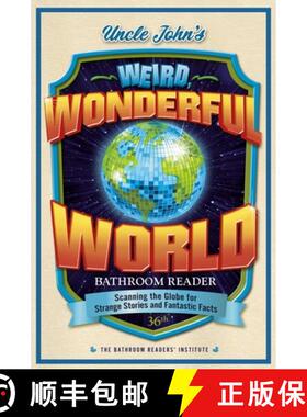 【3-4周达】Uncle John's Weird, Wonderful World Bathroom Reader: Scanning the Globe for Strange Storie... [9781667203065]