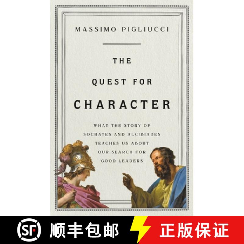 【3-4周达】The Quest for Character: What the Story of Socrates and Alcibiades Teaches Us about Our Se... [9781541646971]