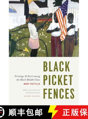 【3-4周达】Black Picket Fences, Second Edition: Privilege and Peril Among the Black Middle Class [9780226021195]