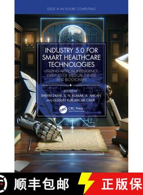 【3-4周达】Industry 5.0 for Smart Healthcare Technologies: Utilizing Artificial Intelligence, Interne... [9781032632209]